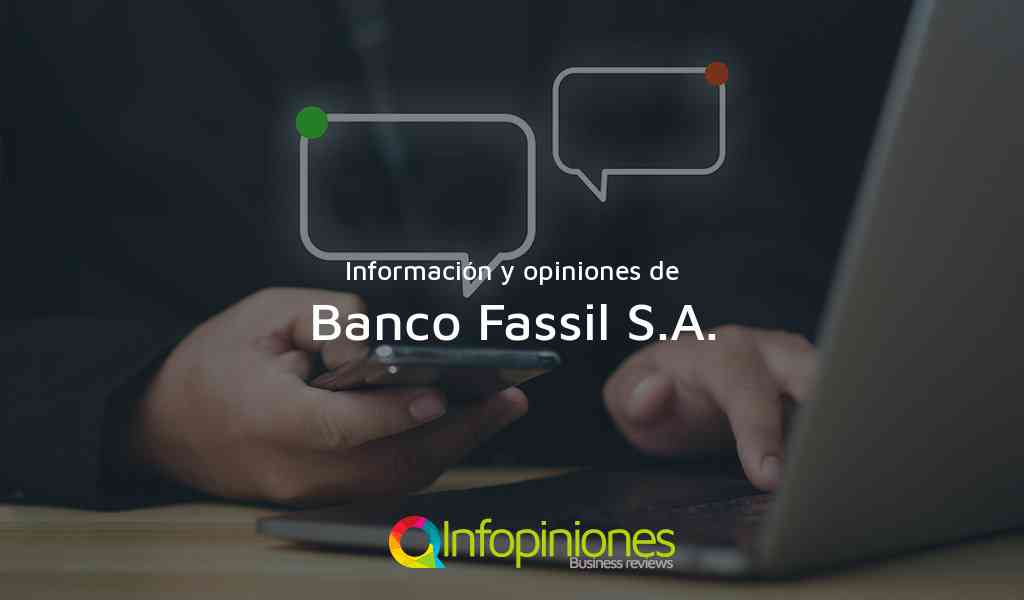 Información y opiniones sobre Banco Fassil S.A. de 